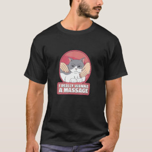 Jag Verkligen Wanna A Massage Cat Pet T Shirt
