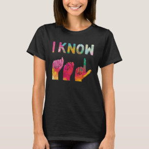 Jag vet ASL-teckenspråk amerikanskt teckenspråk T Shirt