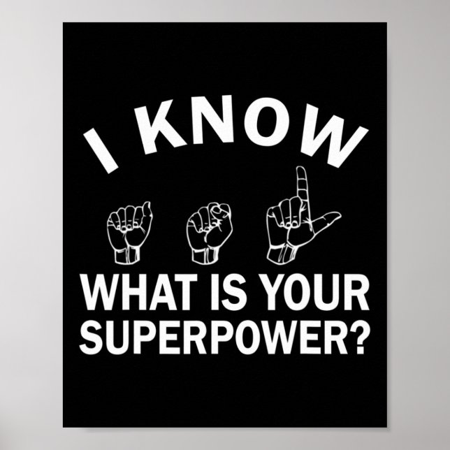 Jag vet ASL vad ditt supermakthavande tecken är Poster (Framsidan)