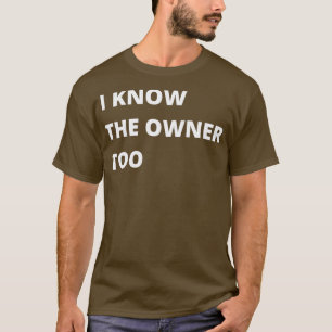 Jag vet att ägaren är för fin för Bartender eller T Shirt