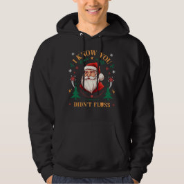 Jag vet att du inte förlorade Julafton Funny Santa Hoodie