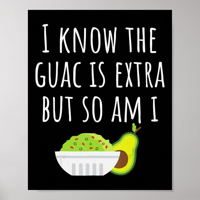 Jag vet att Guac är Extra, men jag är också Guacam Poster (Framsidan)