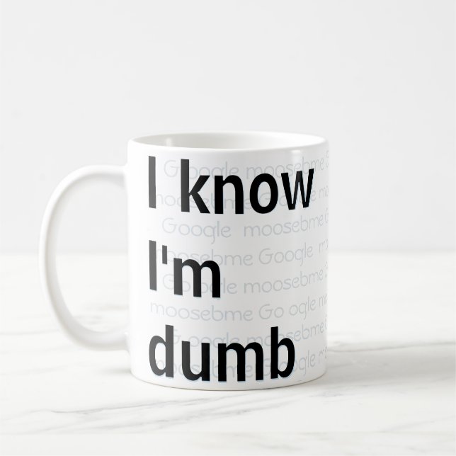 Jag vet att jag är dum kaffemugg (Vänster)