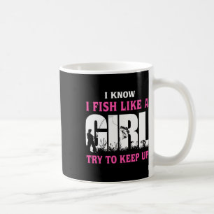 Jag vet att jag fiskar som en tjej, försök att hän kaffemugg