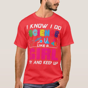 Jag vet att jag gör vetenskap som en tjej försöker t shirt