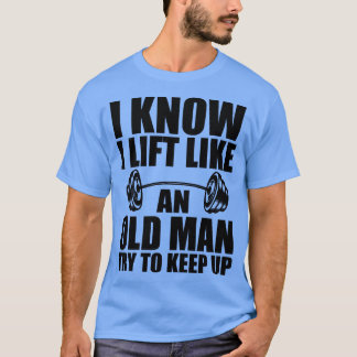 Jag vet att jag hiss som en gammal man försöker.. t shirt