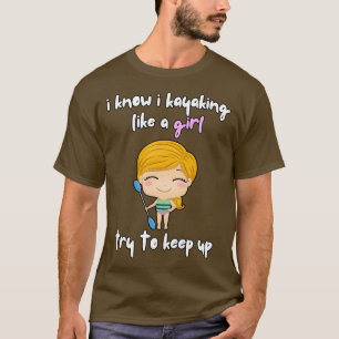 Jag vet att jag känner mig som en flicka t shirt