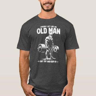 Jag vet att jag lyfter som en gammal man retro t shirt