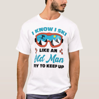 Jag vet att jag skör som en gammal man försöker, s t shirt