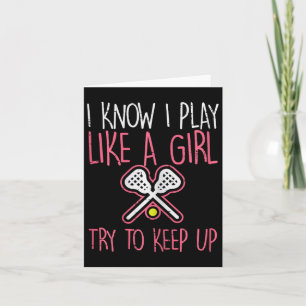 Jag vet att jag spelar som en flicka Lacrosse Lax Kort