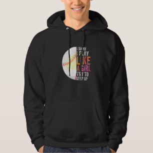 Jag vet att jag spelar som en flicka som försöker hoodie