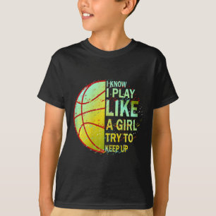 Jag vet att jag spelar som en flicka. t shirt