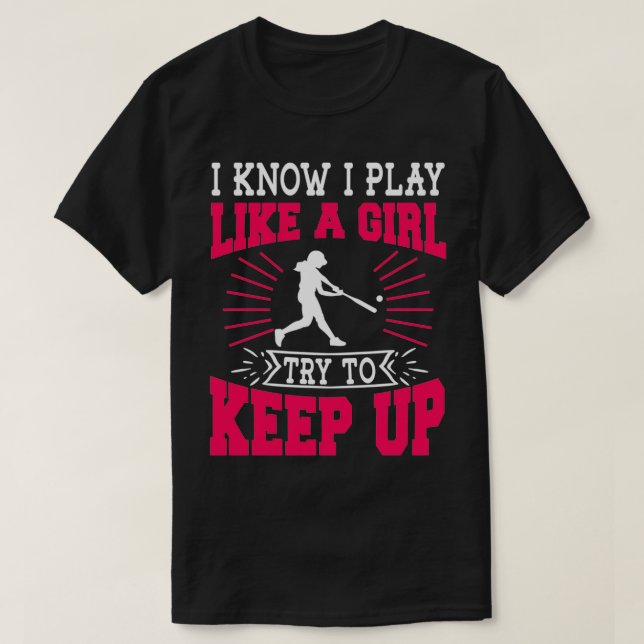 Jag vet att jag spelar som en tjej försöker Behåll T Shirt (Design framsida)