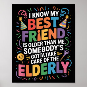 Jag vet att min vän är äldre än jag... poster