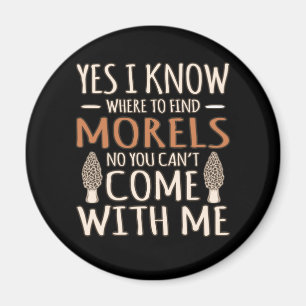 Jag vet att Morels jagar Mushroom Hunter Mycolog G Magnet