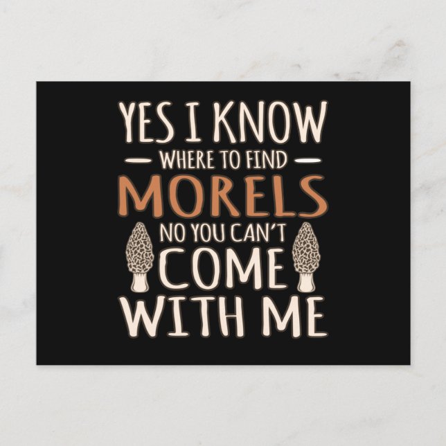 Jag vet att Morels jagar Mushroom Hunter Mycolog G Vykort (Framsida)