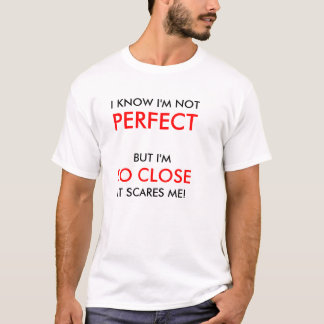 JAG VET DEN INTE PERFEKTA I-förmiddagen, MEN Tee