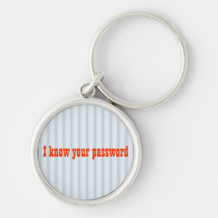 Jag vet ditt lösenord Keychain Rund Silverfärgad Nyckelring