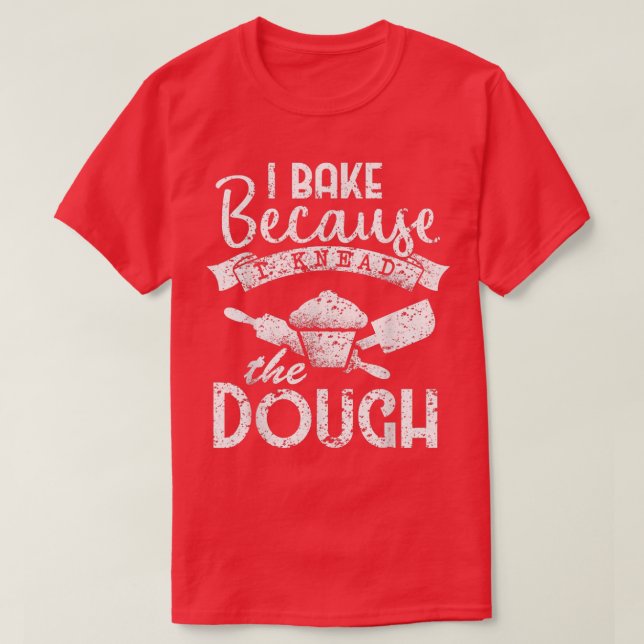 Jag vet för att jag kände Dough Bakers. T Shirt (Design framsida)