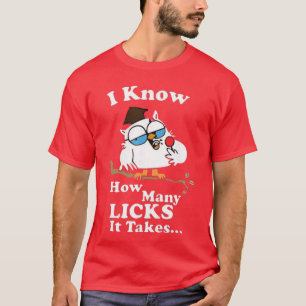 Jag vet hur många lick det tar Lollipop Skämt Uggl T Shirt