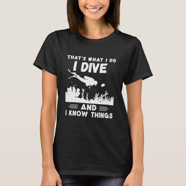 Jag vet hur Sak dykardykdyr dykare T Shirt (Framsida)