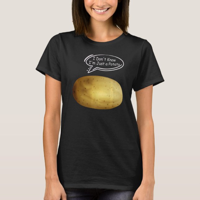 Jag vet inte att jag bara är en potatis. t shirt (Framsida)