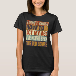 Jag vet inte hur jag ska agera ord.. t shirt
