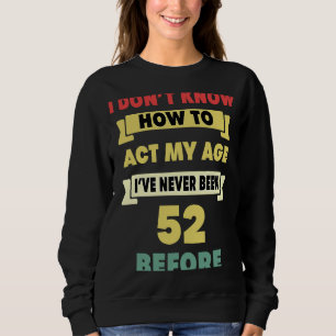 Jag vet inte hur jag ska agera vid min ålder, Sarc T Shirt
