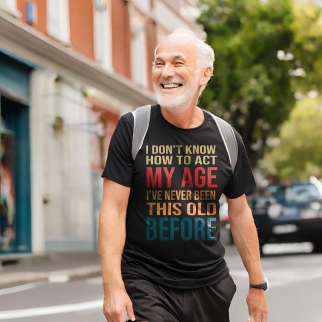 Jag vet inte hur jag ska göra i min ålder t shirt (Skapare uppladdad)