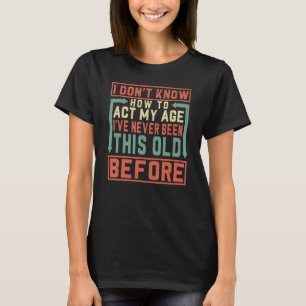 Jag vet inte hur jag ska göra min ålder... Jag har T Shirt