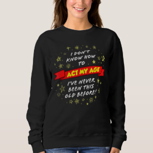 Jag vet inte hur jag ska spela upp min åldersgrafi t shirt