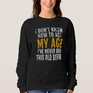 Jag vet inte hur jag ska uppföra mig som gammal Ma T Shirt