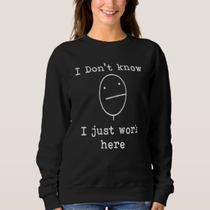 Jag Vet Inte, Jag Jobbar Bara Här Kontor Sarksatis T Shirt