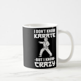 Jag Vet Inte Karate Men Jag Vet Galen Karate Kämpe Kaffemugg