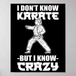Jag Vet Inte Karate Men Jag Vet Galen Karate Kämpe Poster