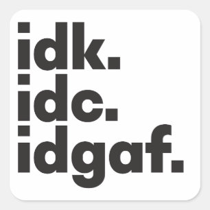 Jag vet inte Lustigt att säga gömt meddelande vitt Fyrkantigt Klistermärke