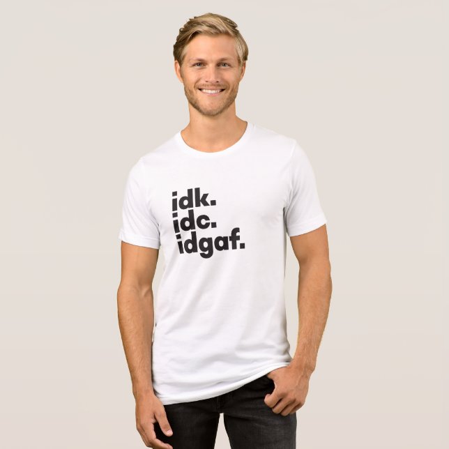 Jag vet inte Lustigt att säga gömt meddelande vitt T Shirt (Framsida Full)