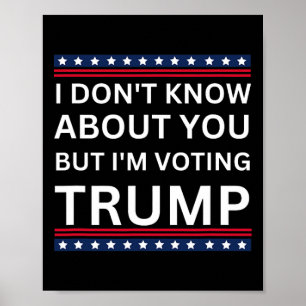 Jag vet inte om dig, men jag röstar om Trump 2024 Poster