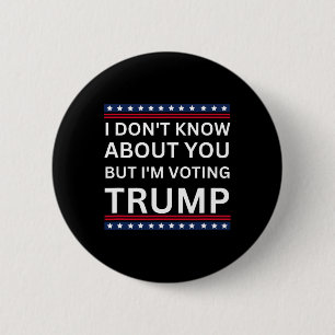 Jag vet inte om dig, men jag röstar Trump 2024 El Knapp