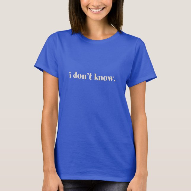 Jag vet inte t-shirt (Framsida)