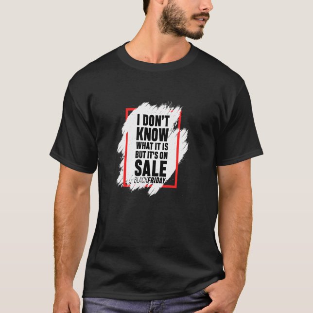 Jag vet inte vad det är, men det är på Sale Funny  T Shirt (Framsida)