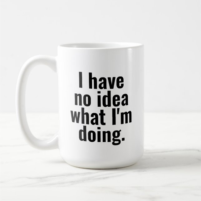 Jag vet inte vad jag gör roliga meningar kaffemugg (Vänster)