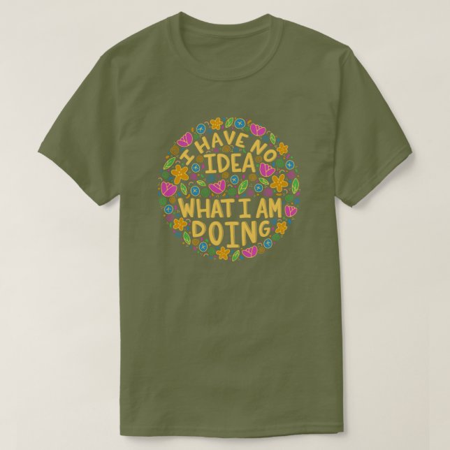 Jag vet inte vad jag gör T-Shirt (Design framsida)