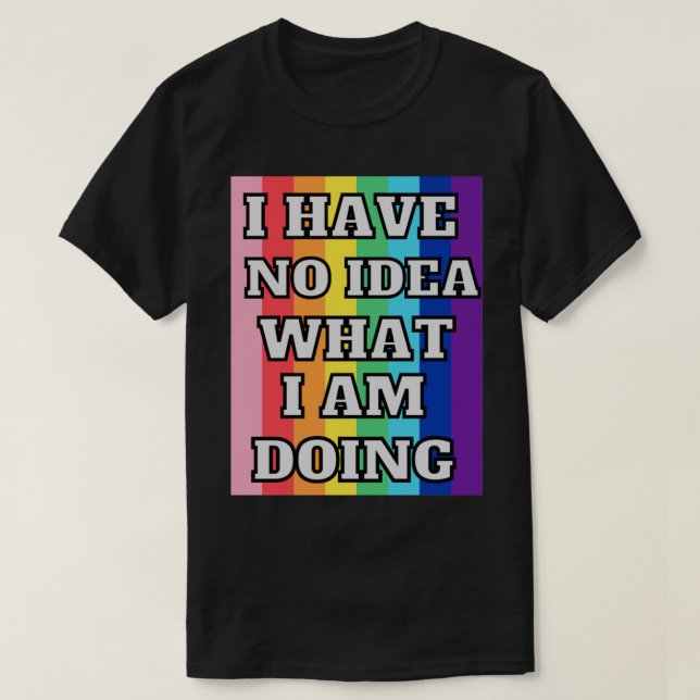 Jag vet inte vad jag gör t shirt (Design framsida)