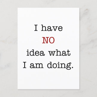 Jag vet inte vad jag gör vykort