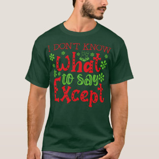 Jag vet inte vad jag ska säga utom 1 t shirt