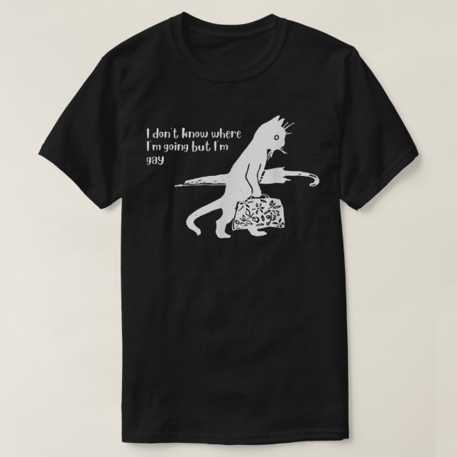 Jag vet inte vart jag ska, men jag är Gay Funny Ca T Shirt (Design framsida)