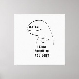 Jag Vet Något Du Inte Rolig Sarcastic T-Shirt Canvastryck