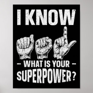 Jag vet vad ditt supermaktsmedvetandetecken är poster