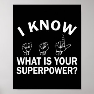 Jag vet vad ditt supermaktsmedvetandetecken är poster